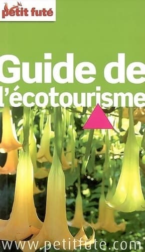 Petit futé guide de l'écotourisme - Dominique Auzias